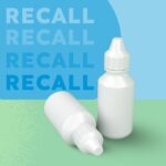 Millions of Eye Drop Bottles Recalled Nationwide